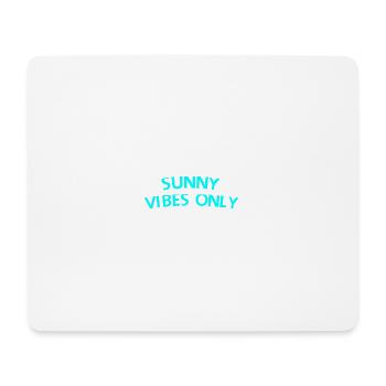 Sunny vibes only - Mouse Pad (horizontal) - white - Front