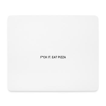 Fuck It Eat Pizza Statement Design Unisex - Mouse Pad (horizontal) - white - Front