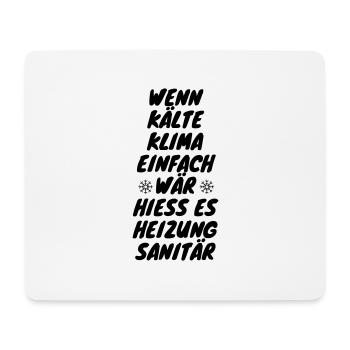 wenn Kälte Klima einfach wär - Mousepad (Querformat) - Weiß - Vorne
