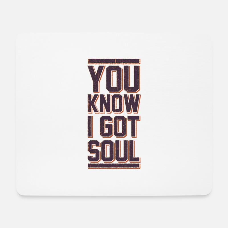 You know I got Soul - Mousepad (Querformat) - Weiß