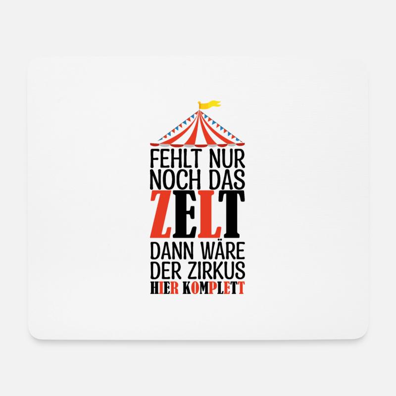 Fehlt nur noch das ZELT, Der zirkus HIER KOMPLET - Mousepad (Querformat) - Weiß