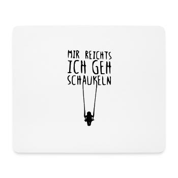 mir reichts ich geh schaukeln - Mousepad (Querformat) - Weiß - Vorne