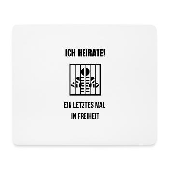 Ich heirate! Ein letztes Mal in Freiheit - Mousepad (Querformat) - Weiß - Vorne