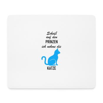 Scheiss auf den Prinzen ich nehme die Katze - Mousepad (Querformat) - Weiß - Vorne