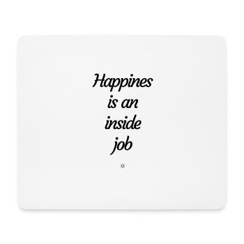 Happines is an inside job - Mousepad (Querformat) - Weiß - Vorne