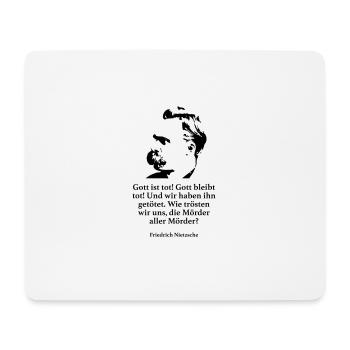 Nietzsche: Gott ist tot! Gott bleibt tot! Und wir - Mousepad (Querformat) - Weiß - Vorne