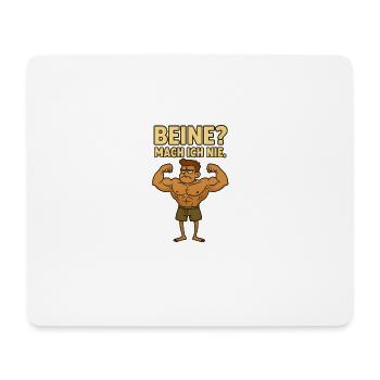 Beine? Mach ich nie – Lustiges Gym T-Shirt - Mousepad (Querformat) - Weiß - Vorne
