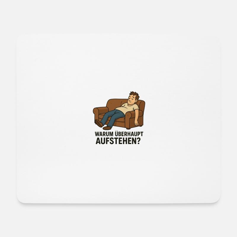 Warum überhaupt aufstehen? - Mousepad (Querformat) - Weiß