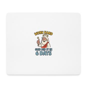 work hard - god did it in 6 days - Mousepad (Querformat) - Weiß - Vorne