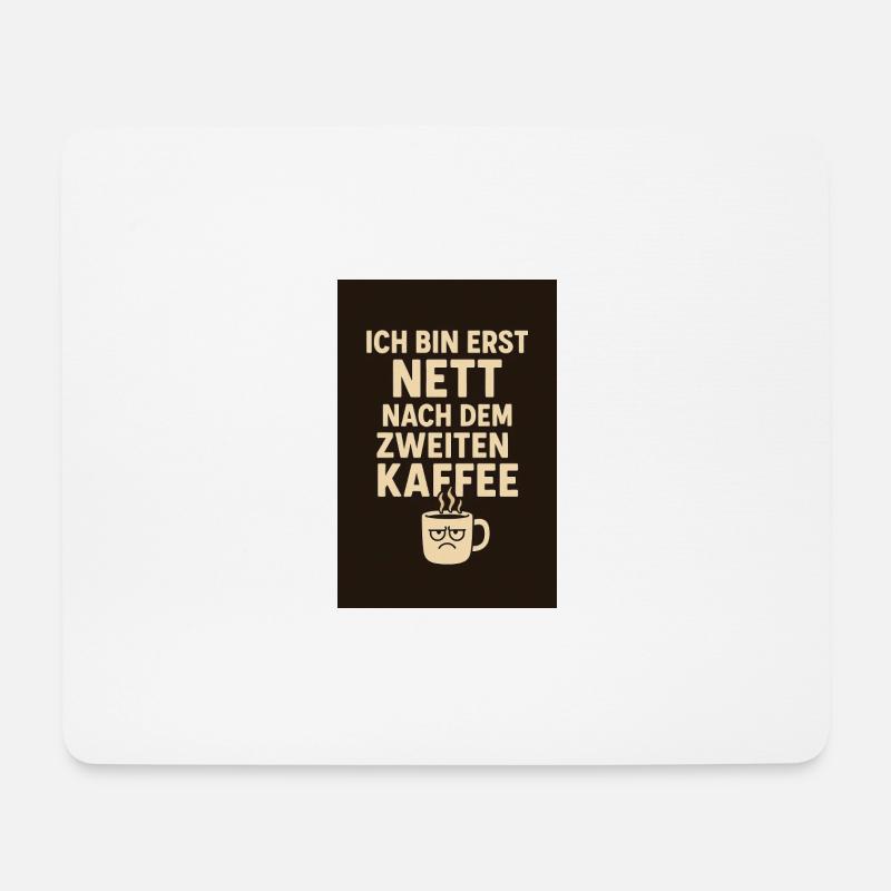 > „Ich bin erst nett nach dem zweiten Kaffee.“ - Mousepad (Querformat) - Weiß