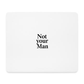 Not your Man - Mousepad (Querformat) - Weiß - Vorne