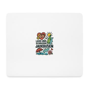 Lass uns schmusen am Jadebusen - Mousepad (Querformat) - Weiß - Vorne