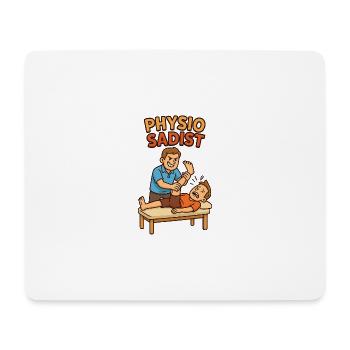 Physio Physiotherapist Sadist - Mouse Pad (horizontal) - white - Front
