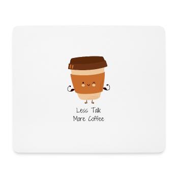 Less Talk More Coffee Cup Illustration - Mouse Pad (horizontal) - white - Front