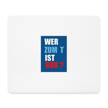 wer ist bob - Mousepad (Querformat) - Weiß - Vorne