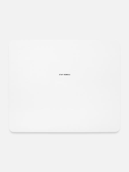 Stay Humble - Mouse Pad (horizontal) - white