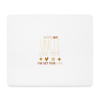 With an Uncle Like Mine I’m Set for Life – Cool Re - Mouse Pad (horizontal) - white - Front