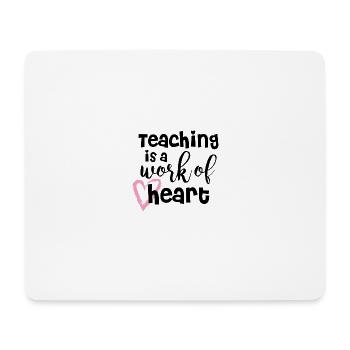 Teaching is a work of heart - Mouse Pad (horizontal) - white - Front