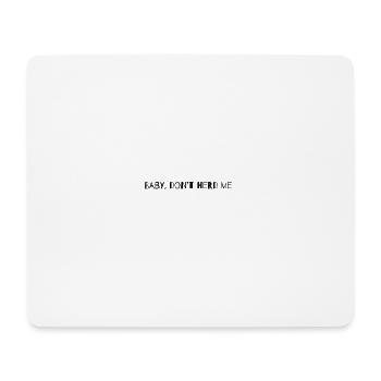 Baby, don't herd me - Mouse Pad (horizontal) - white - Front