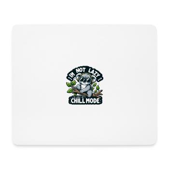 I'm not Lazy I'm in Chill Mode - Mousepad (Querformat) - Weiß - Vorne
