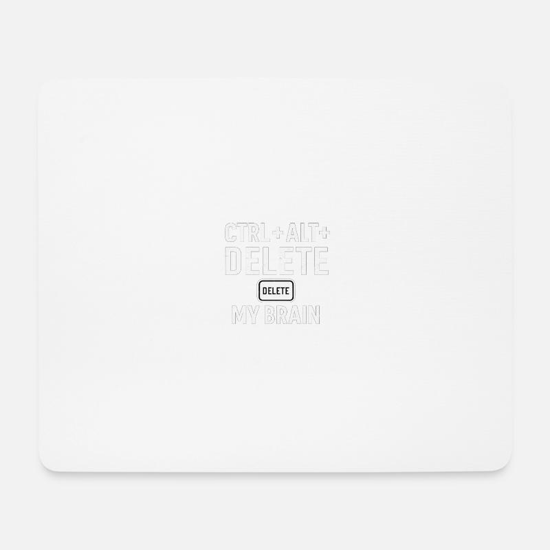 CTRL + ALT + DELETE MY BRAIN - Mousepad (Querformat) - Weiß