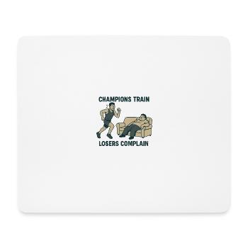 Champions trainieren, Verlierer beschweren sich - Mousepad (Querformat) - Weiß - Vorne