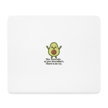 You Avocado or you Avocadon't - Mouse Pad (horizontal) - white - Front
