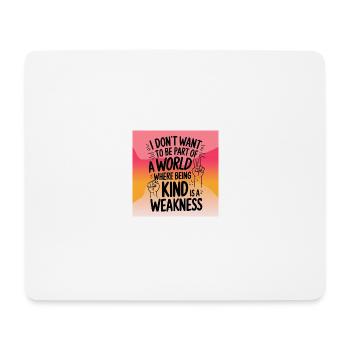 Being kind is no weakness - Mousepad (Querformat) - Weiß - Vorne
