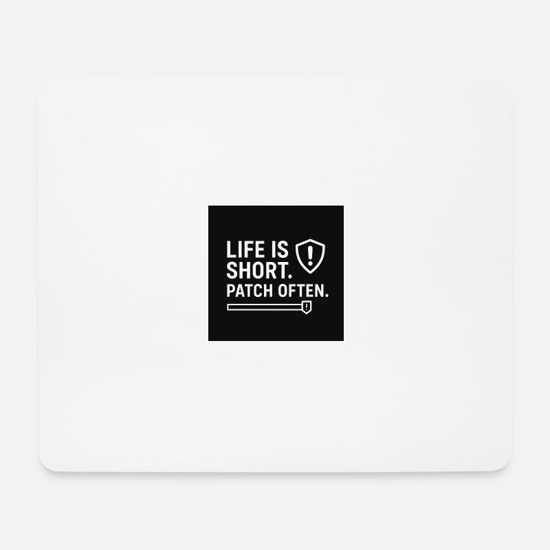 Life Is Short. Patch Often – Funny IT Security Shi - Mouse Pad (horizontal) - white