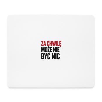 In einem Augenblick wird es vielleicht nichts mehr geben - Mousepad (Querformat) - Weiß - Vorne