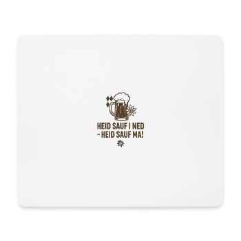 Heid sauf i ned - Mousepad (Querformat) - Weiß - Vorne