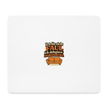 Ich bin nicht faul, ich delegiere horizontal - Mousepad (Querformat) - Weiß - Vorne