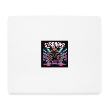 Stronger than your excuses - Mouse Pad (horizontal) - white - Front