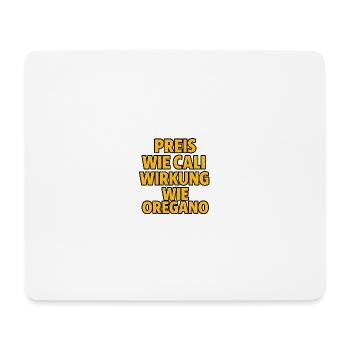 Preis wie Cali, Wirkung wie Oregano - Mousepad (Querformat) - Weiß - Vorne