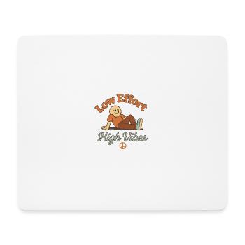 Low Effort – High Vibes - Mouse Pad (horizontal) - white - Front