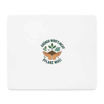 Gruener wird s nicht pflanz was - Mousepad (Querformat) - Weiß - Vorne