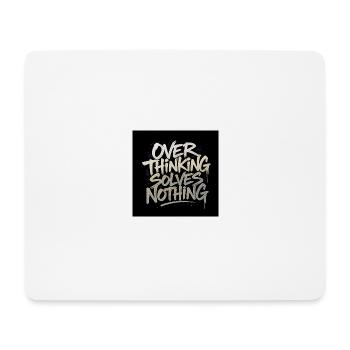 Overthinking solves nothing - Graffity Style - Mousepad (Querformat) - Weiß - Vorne