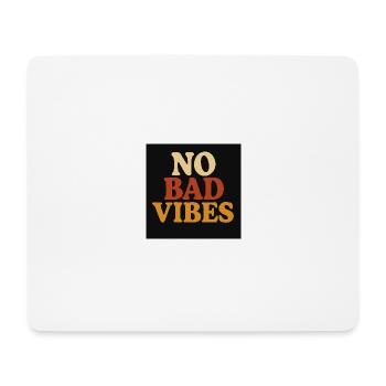 No Bad Vibes - Mouse Pad (horizontal) - white - Front
