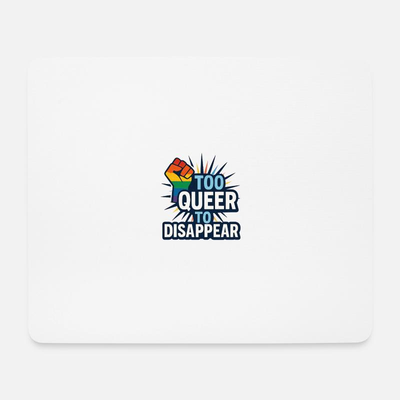 Too queer to disappear. - Mousepad (Querformat) - Weiß