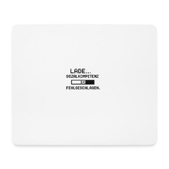 Lade… Sozialkompetenz – Fehlgeschlagen - Mousepad (Querformat) - Weiß - Vorne