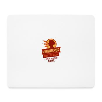 Feminismus passt zu allem – sogar zu diesem Shirt. - Mousepad (Querformat) - Weiß - Vorne