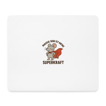 Being mousey is my superpower. - Mouse Pad (horizontal) - white - Front