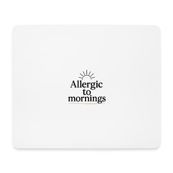 Allergic to mornings - Mousepad (Querformat) - Weiß - Vorne