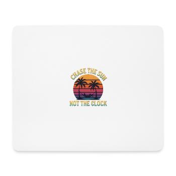 Chase the Sun, Not the Clock - Mousepad (Querformat) - Weiß - Vorne