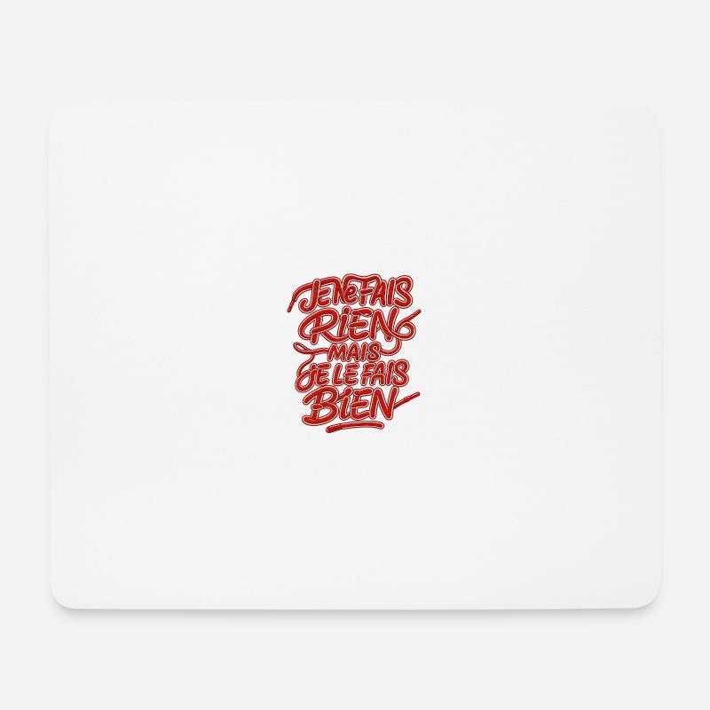 I don't do anything but I do it well - Mouse Pad (horizontal) - white