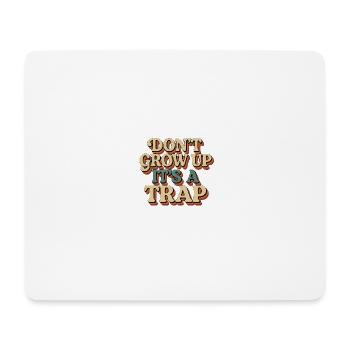 DON’T GROW UP – It’s a ...Psychedelic Retro Look - Mousepad (Querformat) - Weiß - Vorne
