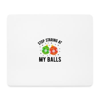 Hör auf, meine Eier anzustarren - Mousepad (Querformat) - Weiß - Vorne