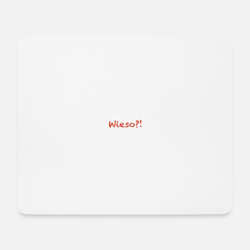 wieso?! - Mousepad (Querformat) - Weiß