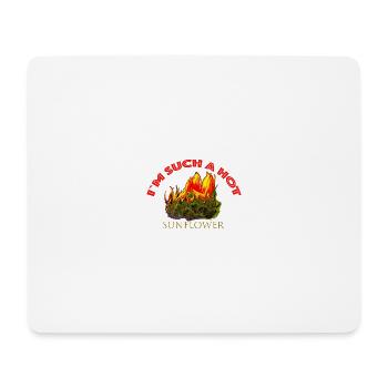 I'm such a hot sunflower,A733107 - Mouse Pad (horizontal) - white - Front