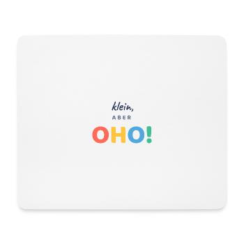 Klein, aber OHO! - Mousepad (Querformat) - Weiß - Vorne